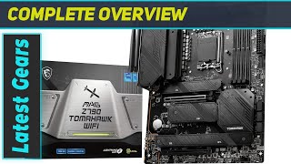 MSI MAG Z790 Tomahawk WiFi - The Best Intel Gaming Motherboard