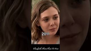 Elizabeth Olsen Then And Now