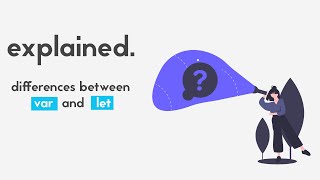 Explained : Difference between var and let with an example