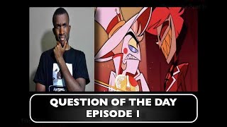 Question of the Day Episode 1