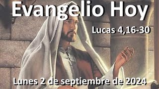 EVANGELIO DEL DIA - Lunes 2 de septiembre de 2024 - Lucas 4,16-30