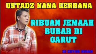 CERAMAH USTAD NANA GERHANA TERBARU DI GARUT Kp Cirumampa Desa Cihaur kuning