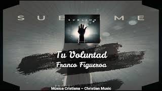 Franco Figueroa - Tu Voluntad (Audio)