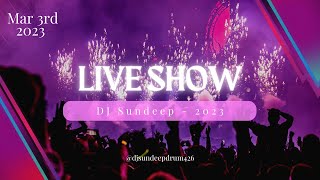 Live Show - DJ Sundeep - 3 Mar 2023