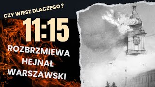 Dlaczego hejnał w warszawie jest grany o 11:15