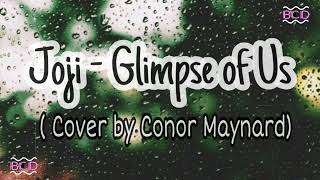 Joji - Glimpse of Us ( Cover by Conor Maynard)