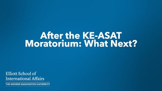 After the KE-ASAT Moratorium: What Next?