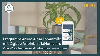 Programmierung eines Innenrollo mit Zigbee Antrieb - Hersteller-Profil | Somfy