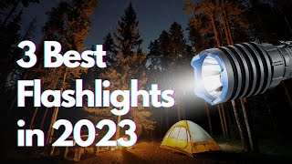 3 Best Flashlights in 2023: Which One Should You Buy? #review