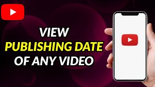 How To See Exact Published Date of Any YouTube Video in Mobile