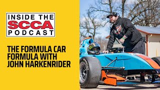 Inside the SCCA | The Formula Car Formula with John Harkenrider