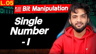 L5. Single Number-I | Bit Manipulation