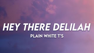 Hey There Delilah - Plain White T's | (Lyrics)