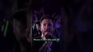 Maroon 5 show Phú quốc (8)