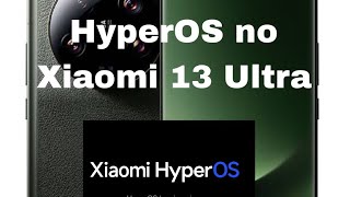 HyperOS no Xiaomi 13 Ultra 2024