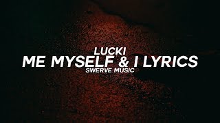 Lucki - Me Myself & I (Lyrics / Lyric Video)