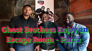 Ghost Brothers Enjoy an Escape Room - Part 2