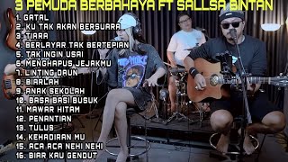 SALSABINTAN FULL ALBUM FT 3 PEMUDA BERBAHAYA