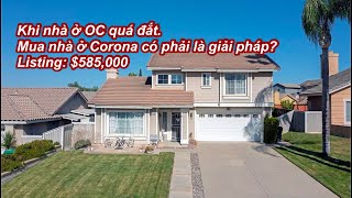 Nhà cửa Mỹ - Nhà Ở Corona giá còn khá rẻ. Nhà mới, khu tốt là giải pháp khi tình trạng ít nhà ở OC?