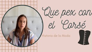 Qué es un Corsé: Breve (no tan breve jaja) historia del Corsé