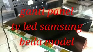 ganti panel tv LED Samsung beda model