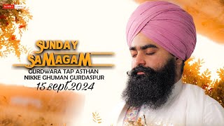 LIVE | SUNDAY SAMAGAM | G .TAP ASTHAN NIKKE GHUMAN | GURDASPUR | 15.09.2024