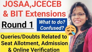 🔥🔥JOSAA,JCECEB,BIT Extensions (Patna,Deoghar,Jaipur) 2022 BTech Admission ROUND1😨😑 What to do ??