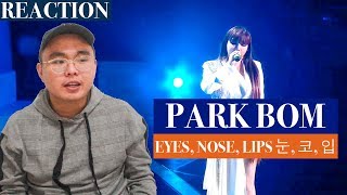 PARK BOM 박봄 - EYES, NOSE, LIPS 눈, 코, 입 QUEENDOM REACTION!!!