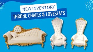 New Inventory - Throne Chairs & Loveseats