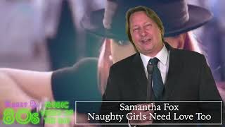 Samantha Fox - Naughty Girls Need Love Too - Barry D's 80s Music Video of the Day