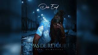 Dee End - Pas de retour (Prod by Massiv3)