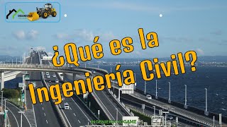 ✅ ¿QUE ES LA INGENIERÍA CIVIL? | La mejor carrera del siglo XXI | Ingeniería Yogame