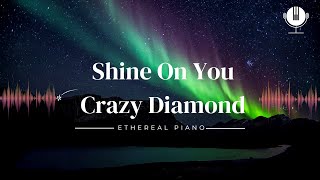 Spacey Ethereal Piano Version of Shine On You Crazy Diamond | ASMR Pianist