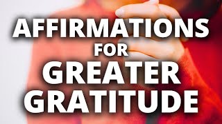 Affirmations for Gratitude | 6 Hour Loop | Listen While You Sleep