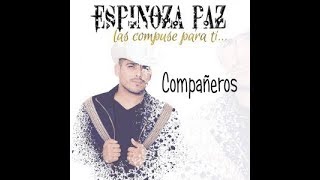 Espinoza Paz / Compañeros (Las Compuse Para Ti)