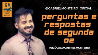 Perguntas e Respostas 02: Emoções, Sentimentos, Entendimentos da vida - Psicólogo Gabriel Monteiro