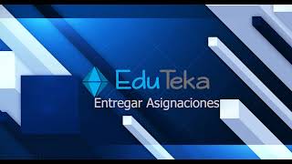 Cómo entregar asignaciones en la plataforma de Eduteka