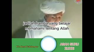 Jadilah hamba yang belajar memahami tentang Allah|abah guru zuhdi.