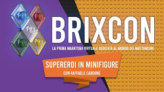 BrixCon - Supereroi in minifigure con Raffaele Cardone