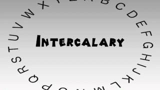 How to Say or Pronounce Intercalary