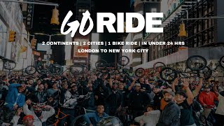 GO RIDE - London to NYC in under 24 HOURS