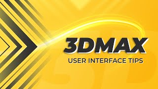 3DMAX user interface important tips