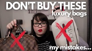 DON'T BUY THESE LUXURY BAGS!!  Louis Vuitton, Gucci, Dior // Learn from my mistakes... seriously!