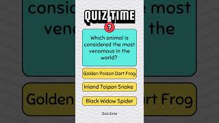 Quiz Time - Which animal is considered the most venomous in the world? #quizzing #trivia #quizze