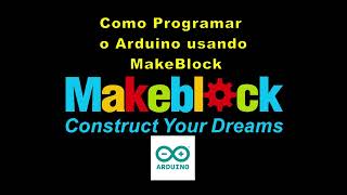 Como usar o Arduino com o MakeBlock