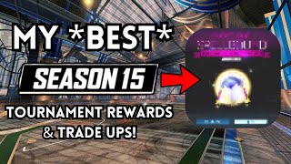 My *BEST* SEASON 15 Tournament Rewards & Trade Ups!