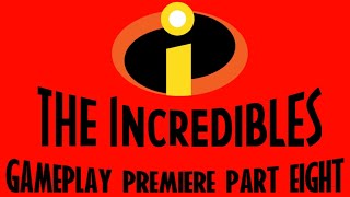 The Incredibles Video Game Gameplay Premiere Part 8!