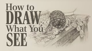 Drawing Frustration? Learn to Draw What's in Front of You!