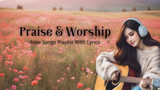 🎧 Best Praise & Worship 2024//Songs Playlist// Nonstop