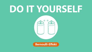 Lifehack: Bernoulli-Effekt